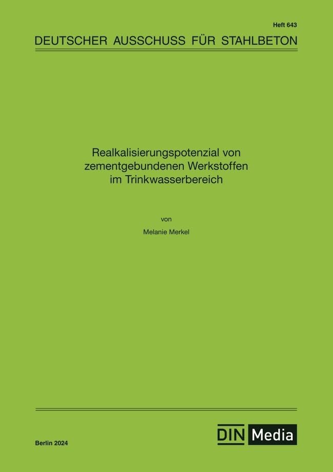 Realkalisierungspotenzial von zementgebundenen Werkstoffen im Trinkwasserbereich (DAfStb-Heft) Business & Technology