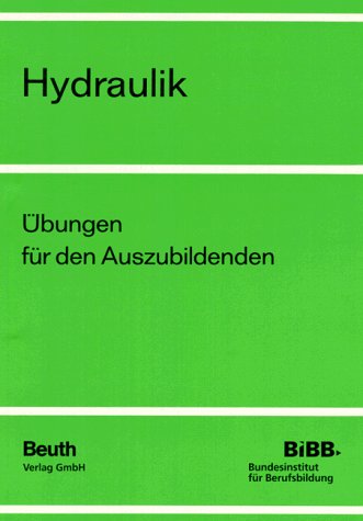 Metalltechnik - Steuerungstechnik / Hydraulik: Übungen für den Auszubildenden Business & Technology