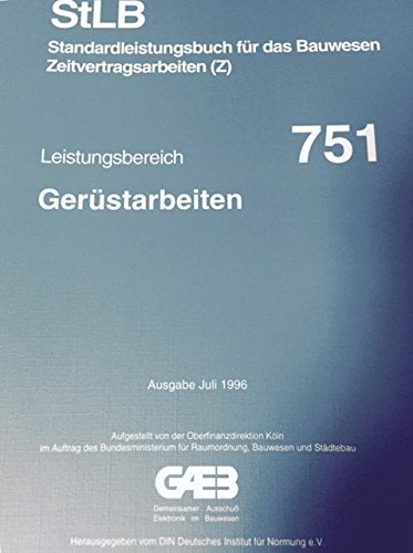 STLB-BauZ - Standardleistungsbuch für das Bauwesen (StLB) - Zeitvertragsarbeiten (Z) / Gerüstarbeiten: Ausgabe Juli 1996: Leistungsbereich 751 book