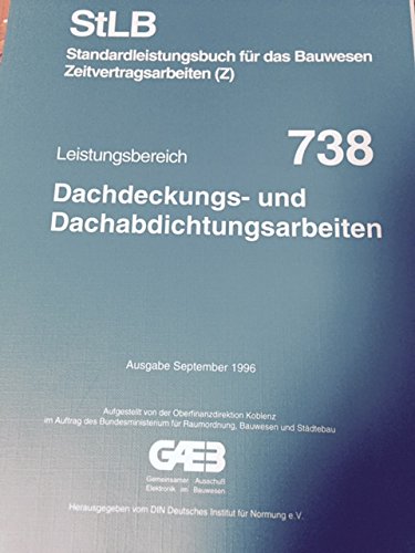 STLB-BauZ - Standardleistungsbuch für das Bauwesen (StLB) - Zeitvertragsarbeiten (Z) / Dachdeckungs- und Dachabdichtungsarbeiten: Ausgabe September 1996: Leistungsbereich 738 book