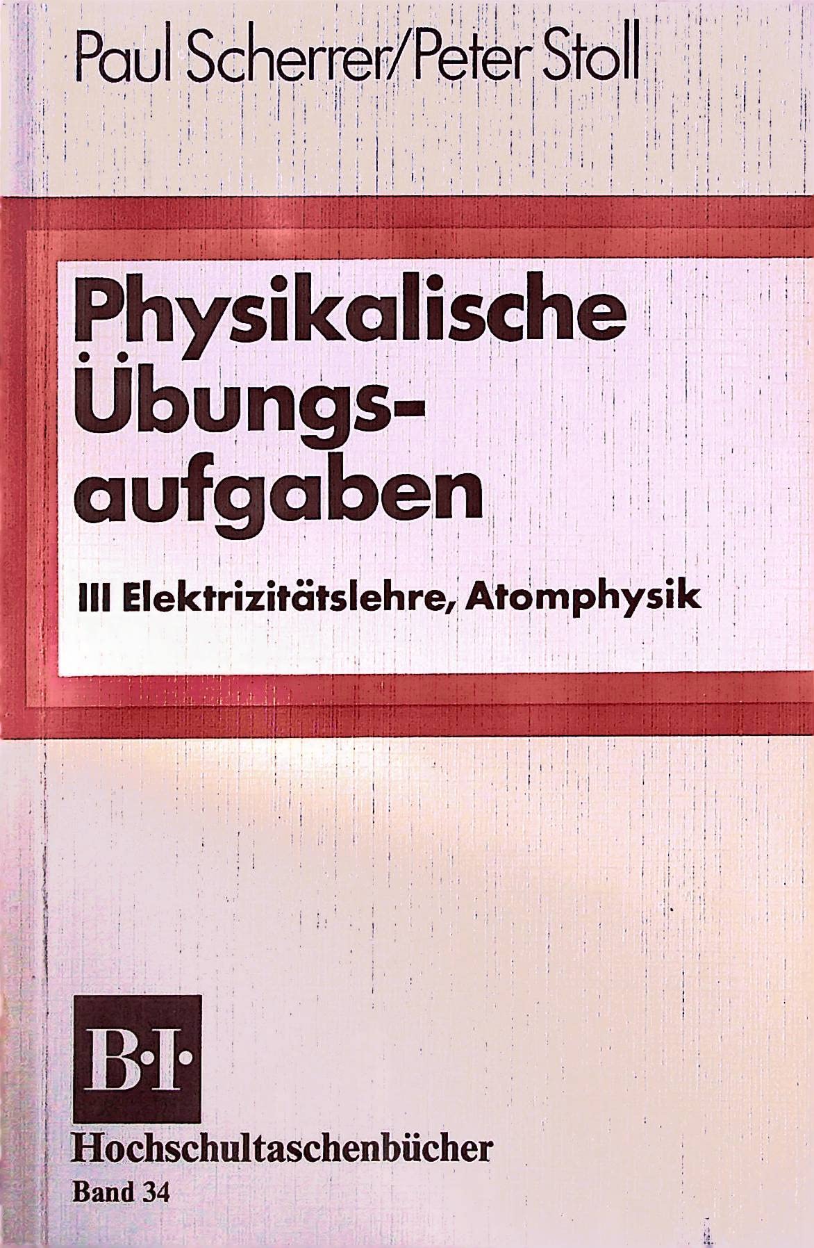 Physikalische Übungsaufgaben, 3. Elektrizitätslehre, Atomphysik. Books