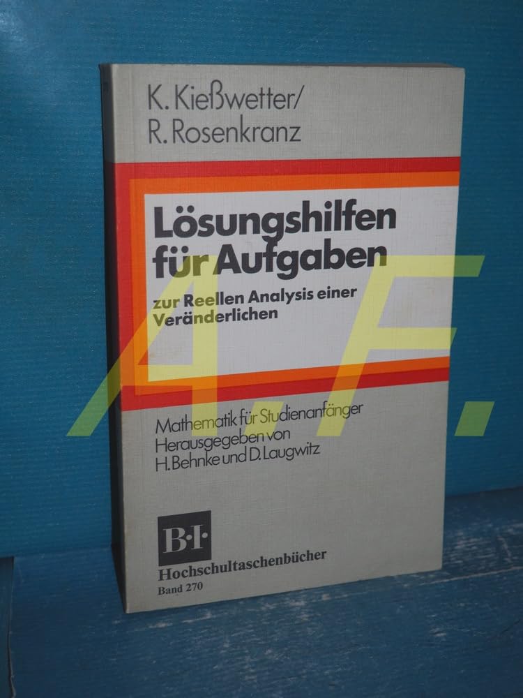 Lösungshilfen für Aufgaben zur reellen Analysis einer Veränderlichen (BI - Hochschultaschenbücher) Mathematics