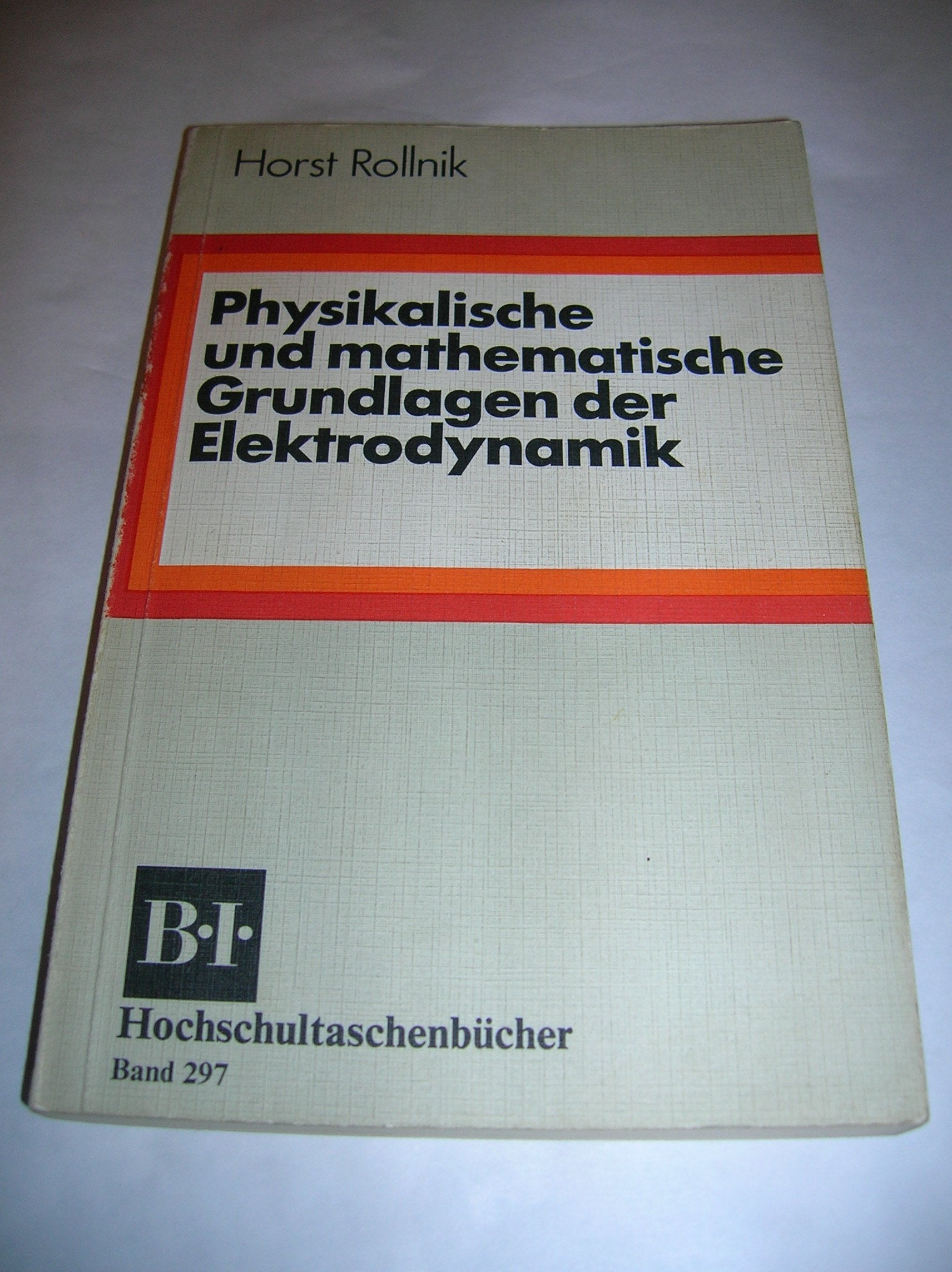 Physikalische und mathematische Grundlagen der Elektrodynamik. Mathematics