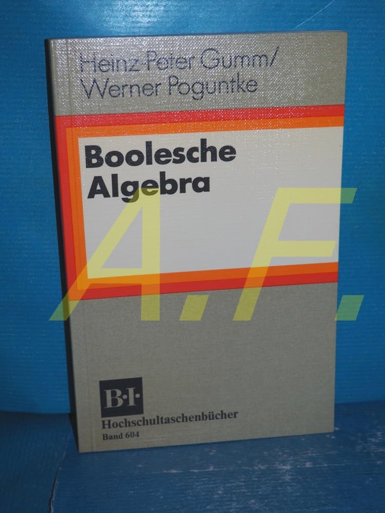 Boolesche Algebra (BI - Hochschultaschenbücher) Mathematics