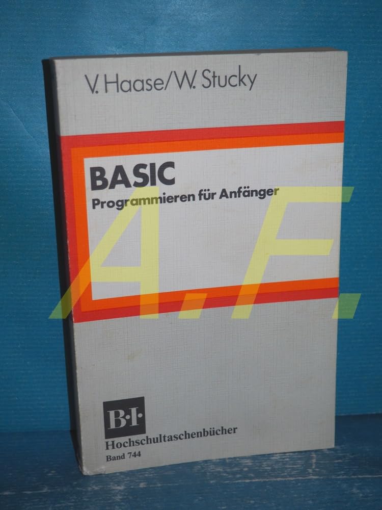 BASIC: Programmieren für Anfänger (BI - Hochschultaschenbücher) Computer Science