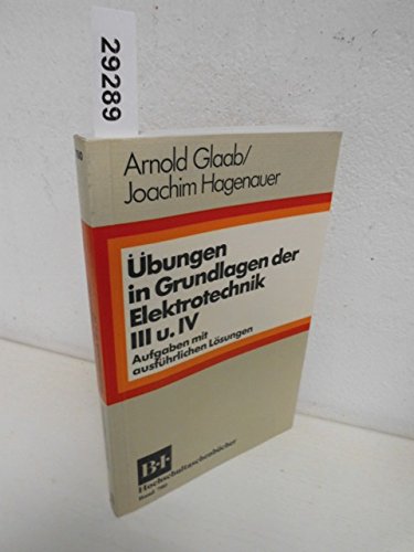Übungen in Grundlagen der Elektrotechnik III, IV. (BI - Hochschultaschenbücher) Business & Technology