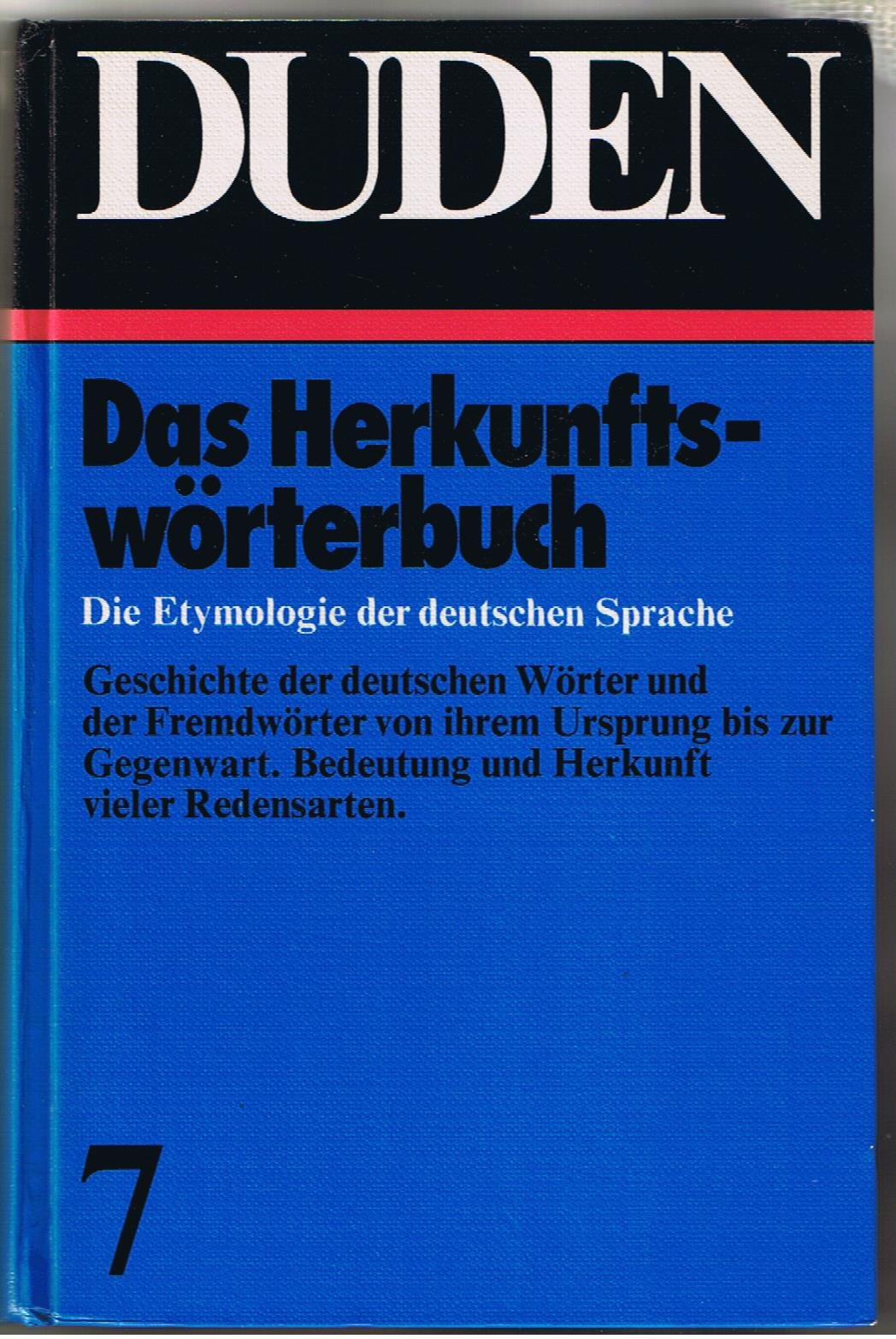Das Herkunftswörterbuch. Die Etymologie der deutschen Sprache. Bd .7: (Duden 7) General education