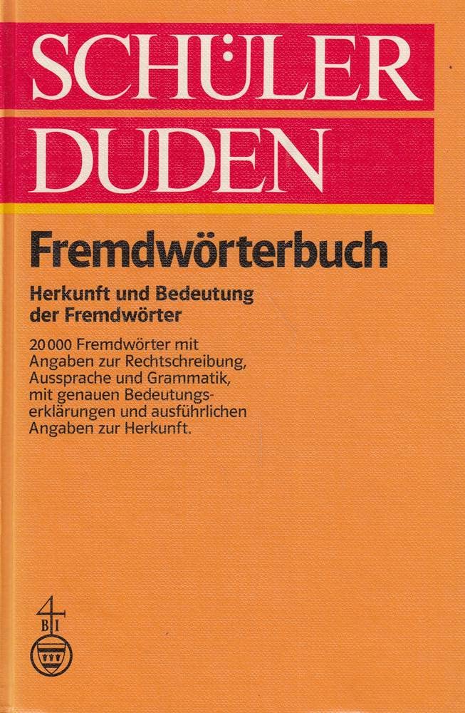 Schüler-Duden: Fremdwörterbuch Herkunft und Bedeutung der Fremdwörter: Fremdworterbuch Herkunft und Bedeutung der Fremdworter Reference Books