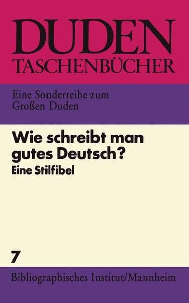 WIE SCHREIBT MAN GUTES, DEUTSCH/DT 07: Eine Stilfibel Natural Sciences