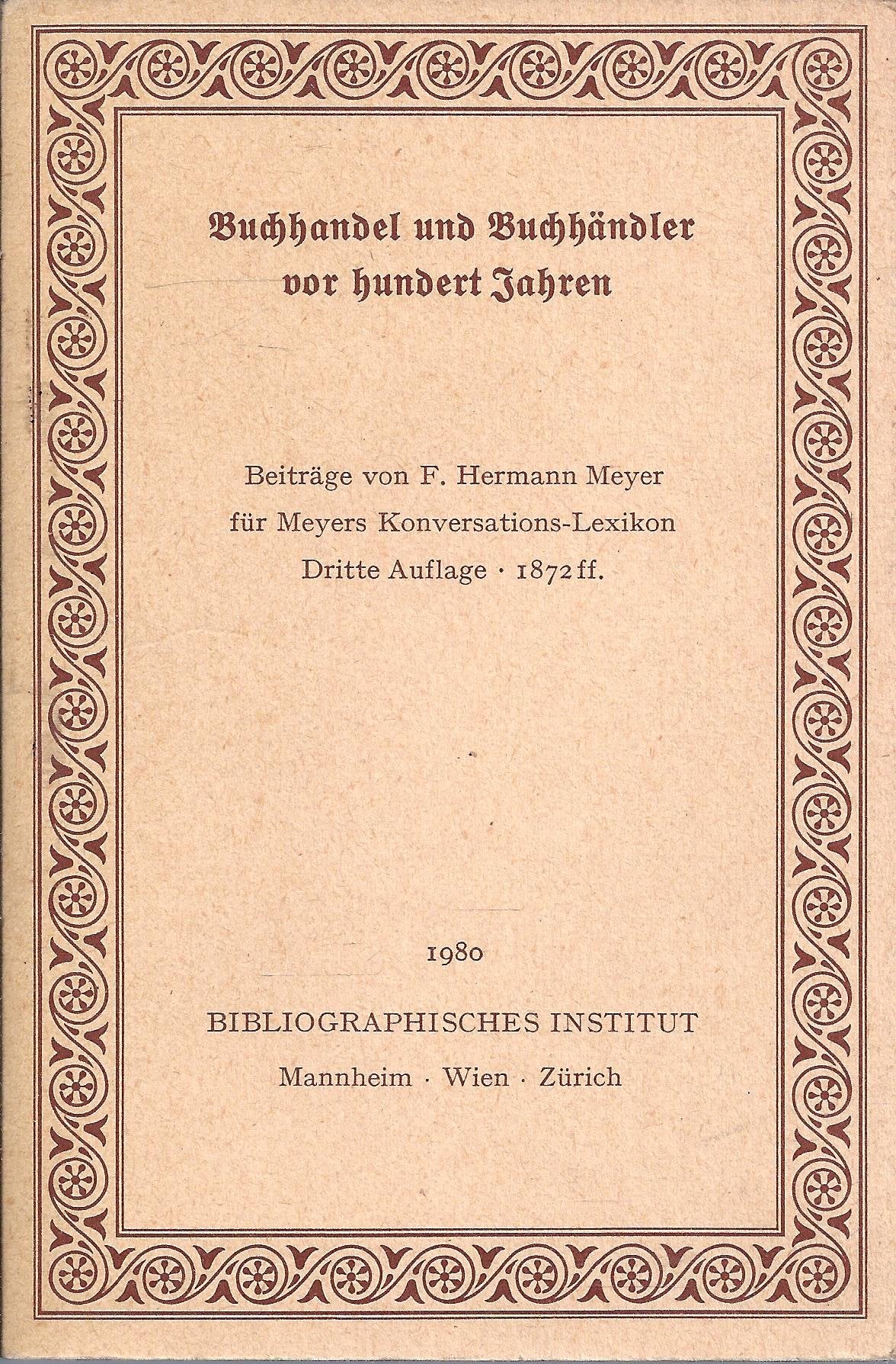 Buchhandel und Buchhändler vor hundert Jahren Reference Books