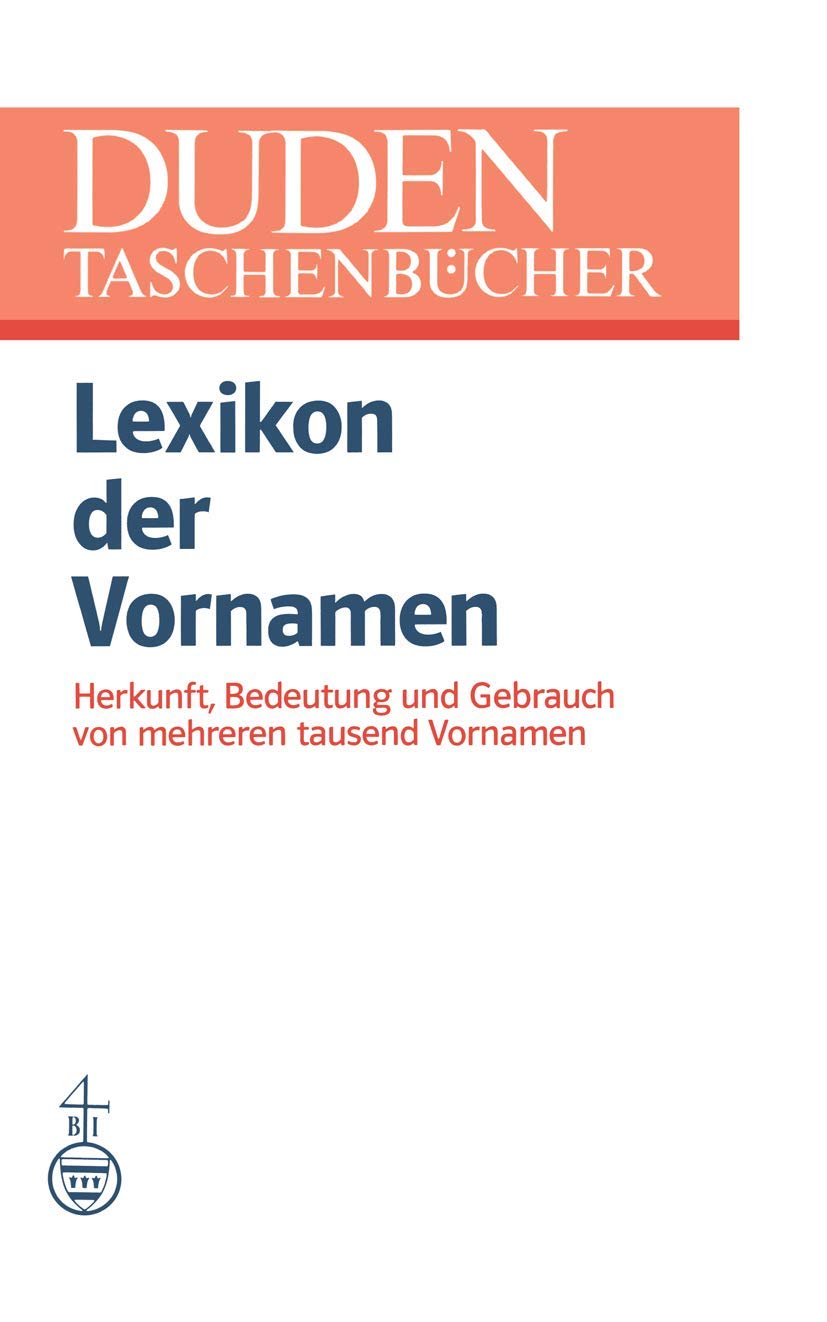 Lexikon der Vornamen: Herkunft, Bedeutung und Gebrauch von mehreren tausend Vornamen (DUDEN -Taschenbücher, 4) Law