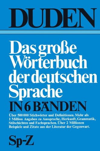 Duden Das große Wörterbuch der deutschen Sprache in sechs Bänden: Band 6: Sp–Z: Lein - Peko (Duden das Grosse Worterbuch der Deutschen Sprache in Sechs Banden) Film, Art & Culture