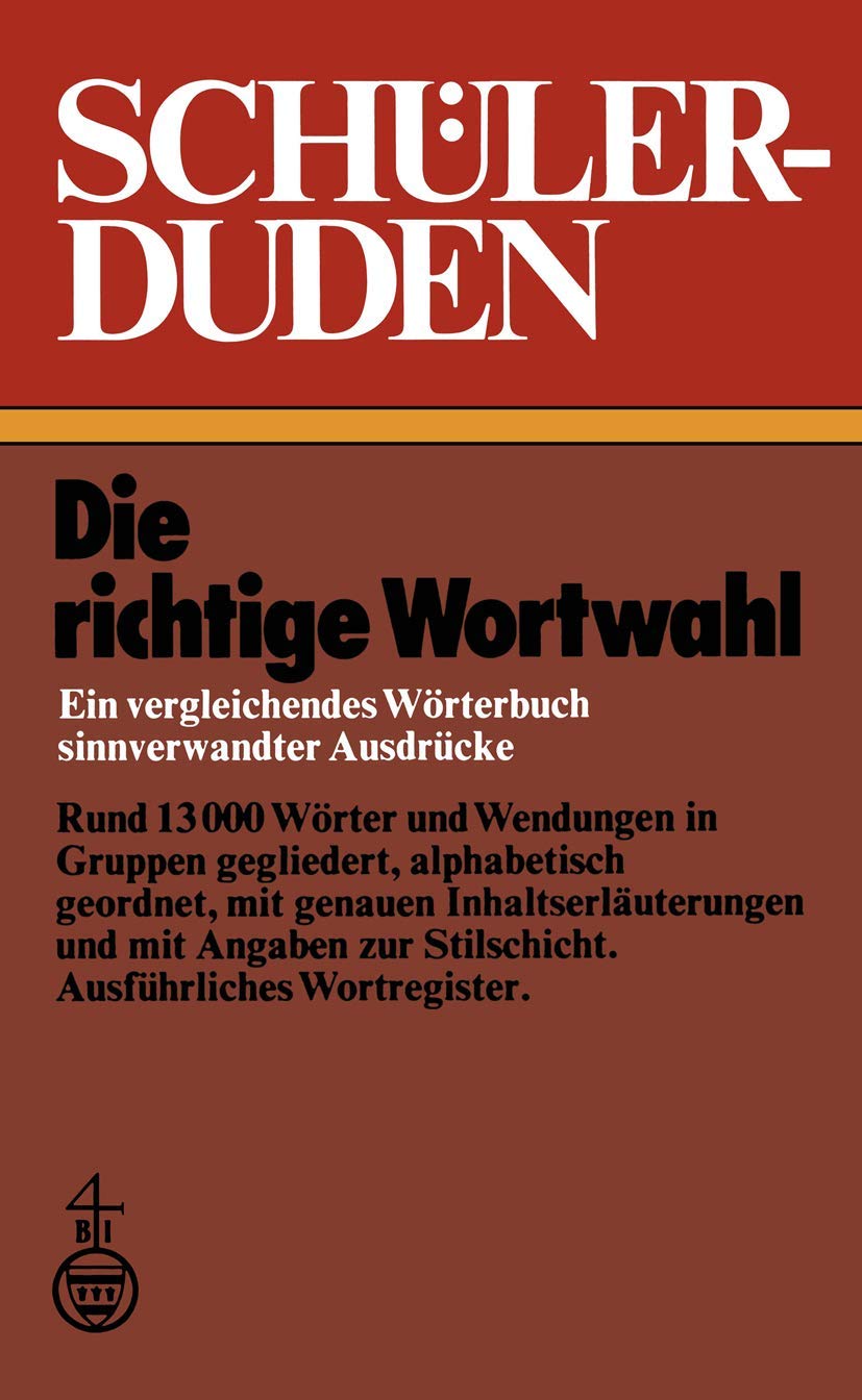 Schülerduden: Die richtige Wortwahl Ein vergleichendes Wörterbuch sinnverwandter Ausdrücke (Duden für den Schüler, 10, Band 10) Law