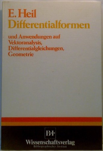 Differentialformen und Anwendungen auf Vektoranalysis, Differentialgleichungen, Geometrie (German Edition) book