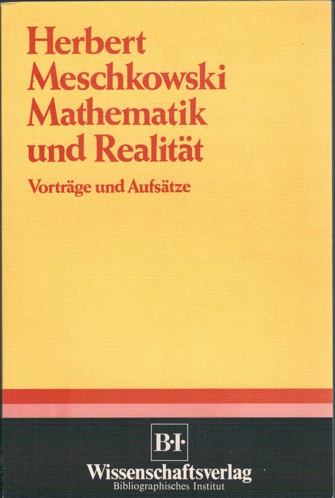 Mathematik und Realität: Vorträge und Aufsätze Mathematics