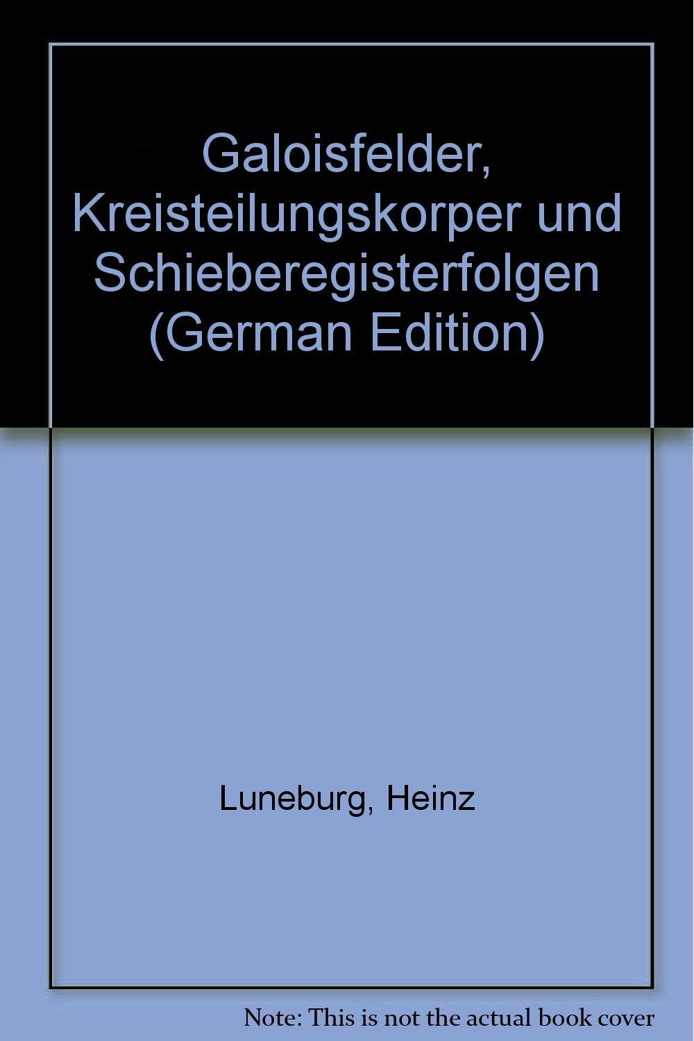 Galoisfelder, Kreisteilungskörper und Schieberegisterfolgen Mathematics