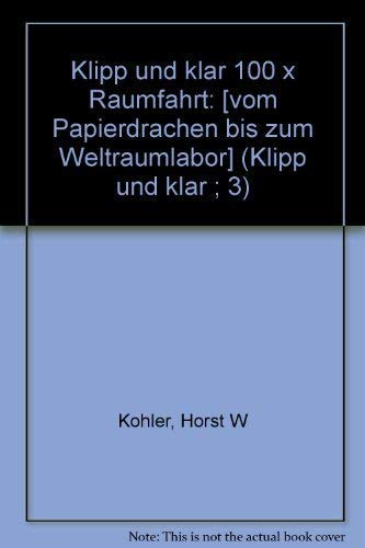 Hundert x Raumfahrt. Vom Papierdrachen bis zum Weltraumlabor Business & Technology