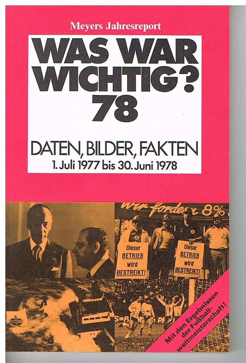 Was war wichtig 78? Daten, Bilder, Fakten. Reference Books