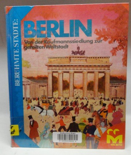 Berlin. Von der Kaufmannssiedlung zur geteilten Weltstadt Natural Sciences