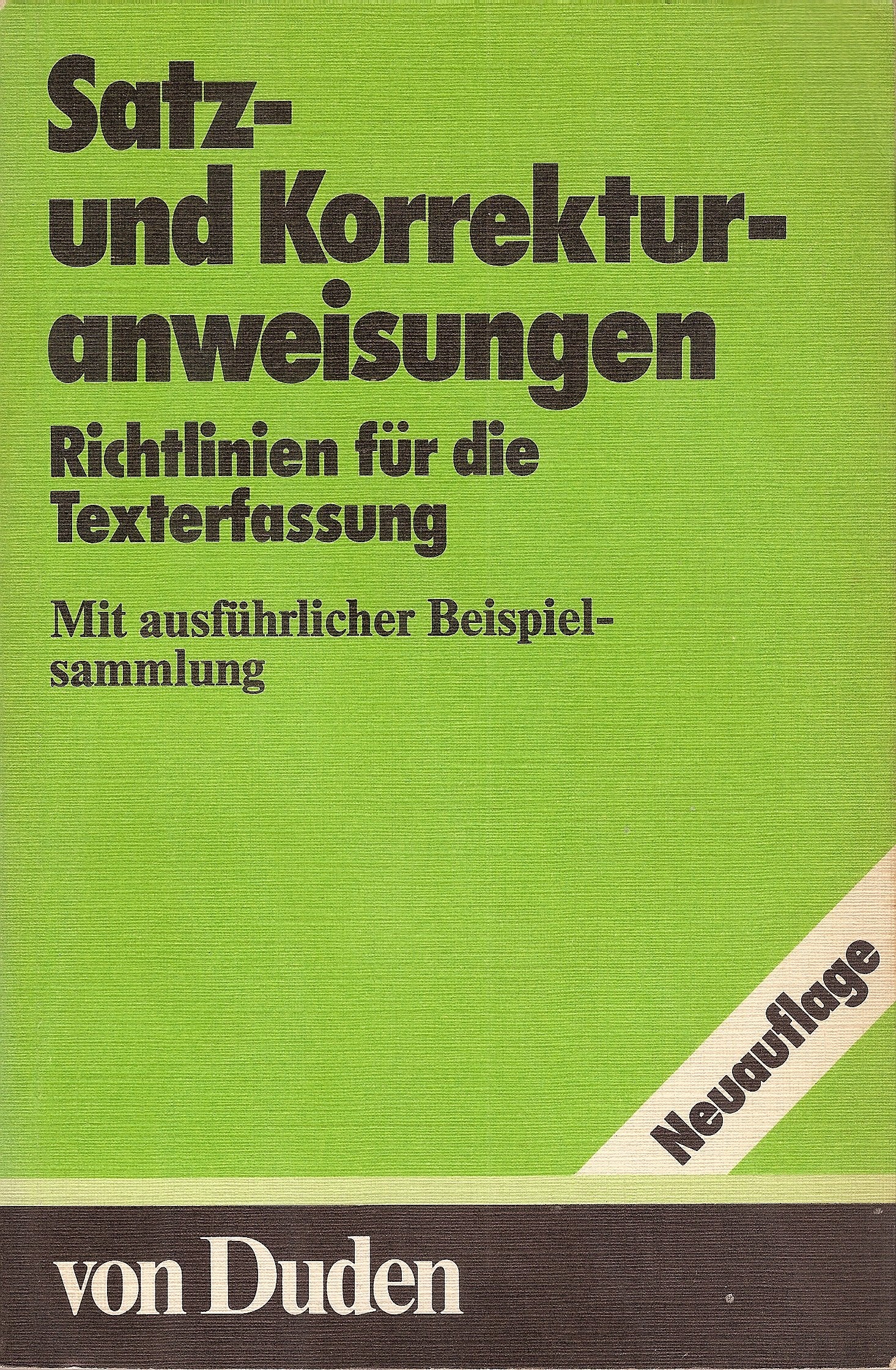 Duden Satz- und Korrekturanweisungen. Richtlinien für die Texterfassung. Mit ausführlicher Beispielsammlung Reference Books