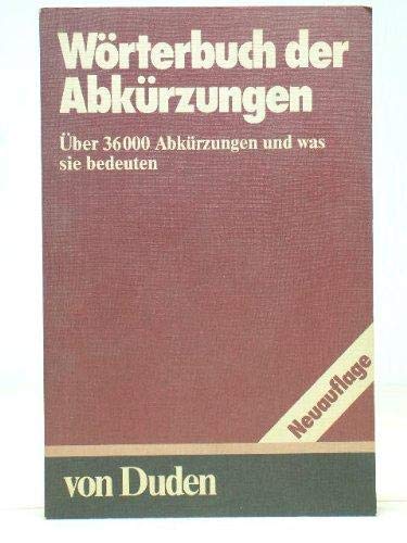Worterbuch der Abkurzungen: Uber 36000 Abkurzungen, u. was sie bedeuten (Duden-Taschenbucher ; Bd. 11) (German Edition) General education
