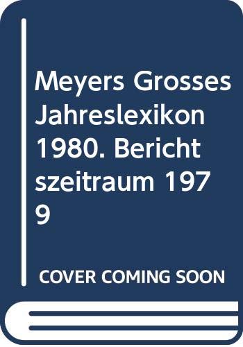 Meyers Großes Jahreslexikon 1980. Berichtszeitraum 1979 Books