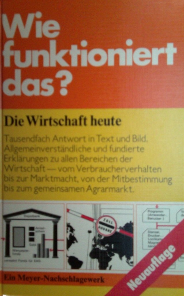 Die Wirtschaft heute: 2., vollstandig uberarbeitete Auflage (Wie funktioniert das?) Law