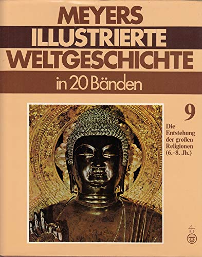 Die Entstehung der großen Religionen( 6.-8. Jh.). (Bd. 9) Books