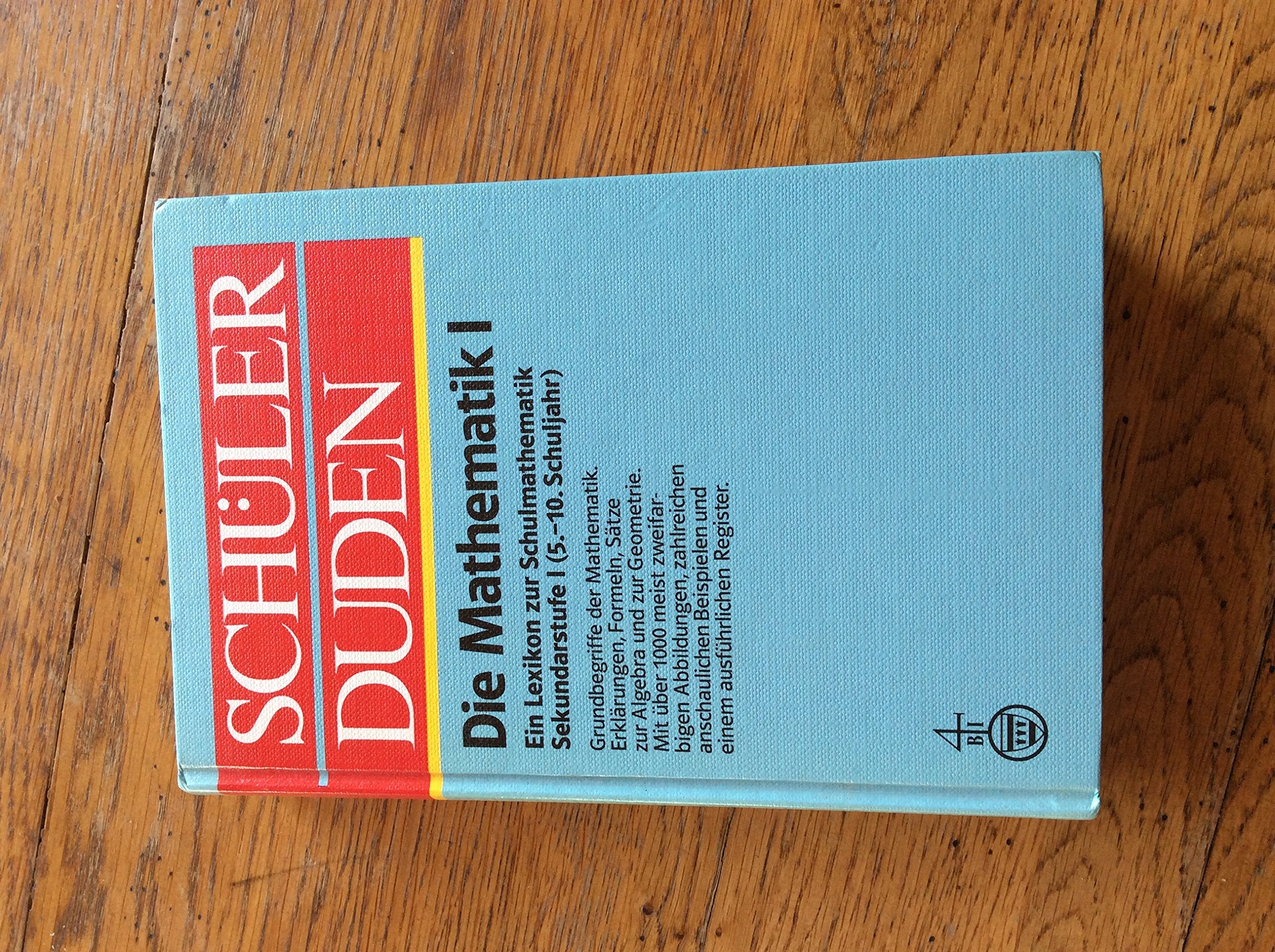 Schülerduden. Die Mathematik I: Ein Lexikon zur Schulmathematik für das 5. bis 10. Schuljahr Learning & Reference