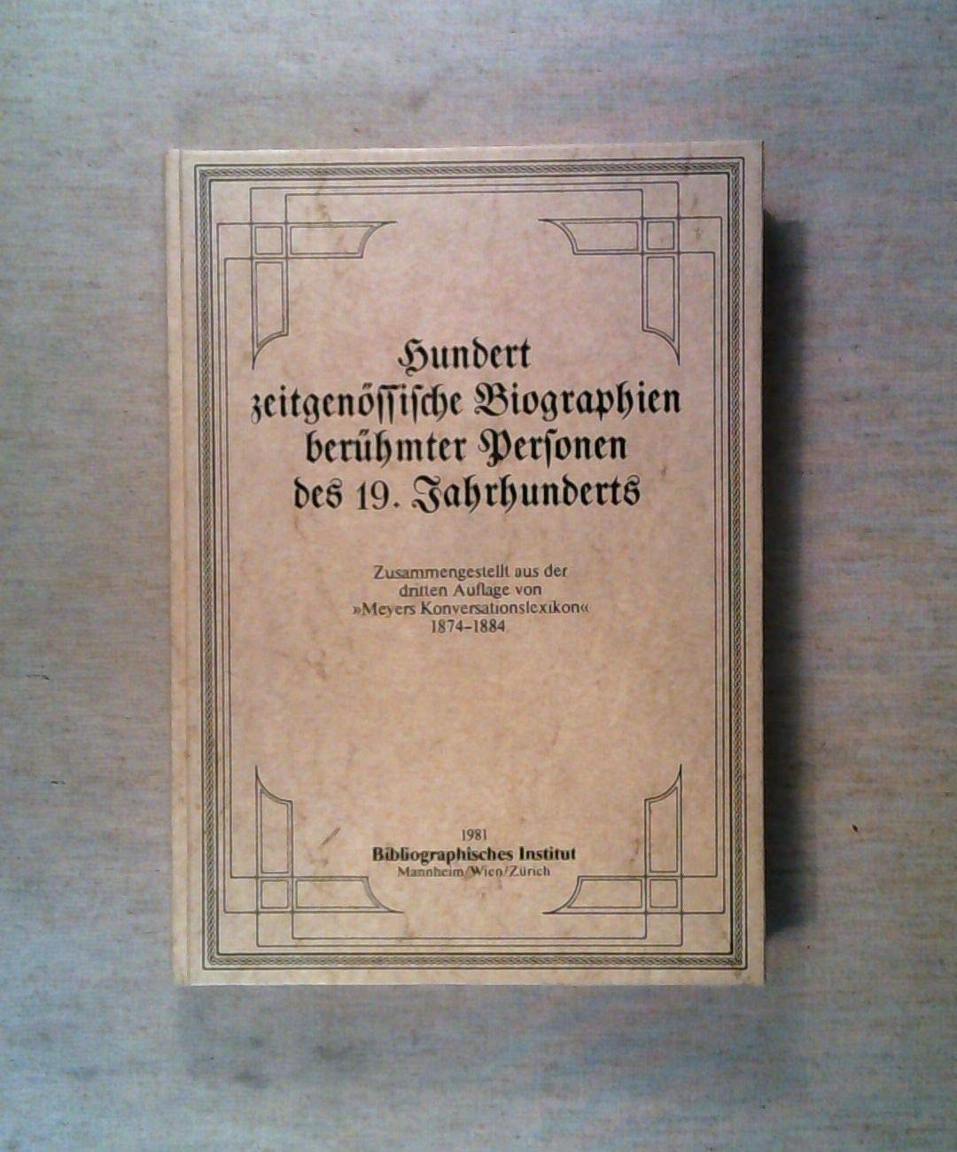 Hundert zeitgenössische Biographien berühmter Personen des 19. Jahrhunderts Memories
