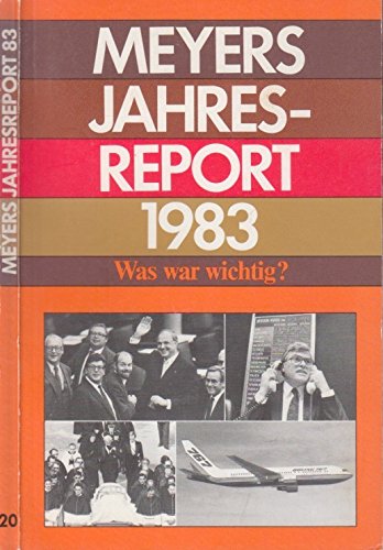 Meyers Jahresreport 1983. Was war wichtig? Band 20. Berichtszeitraum 1.7.1982 - 30.6.1983 Books