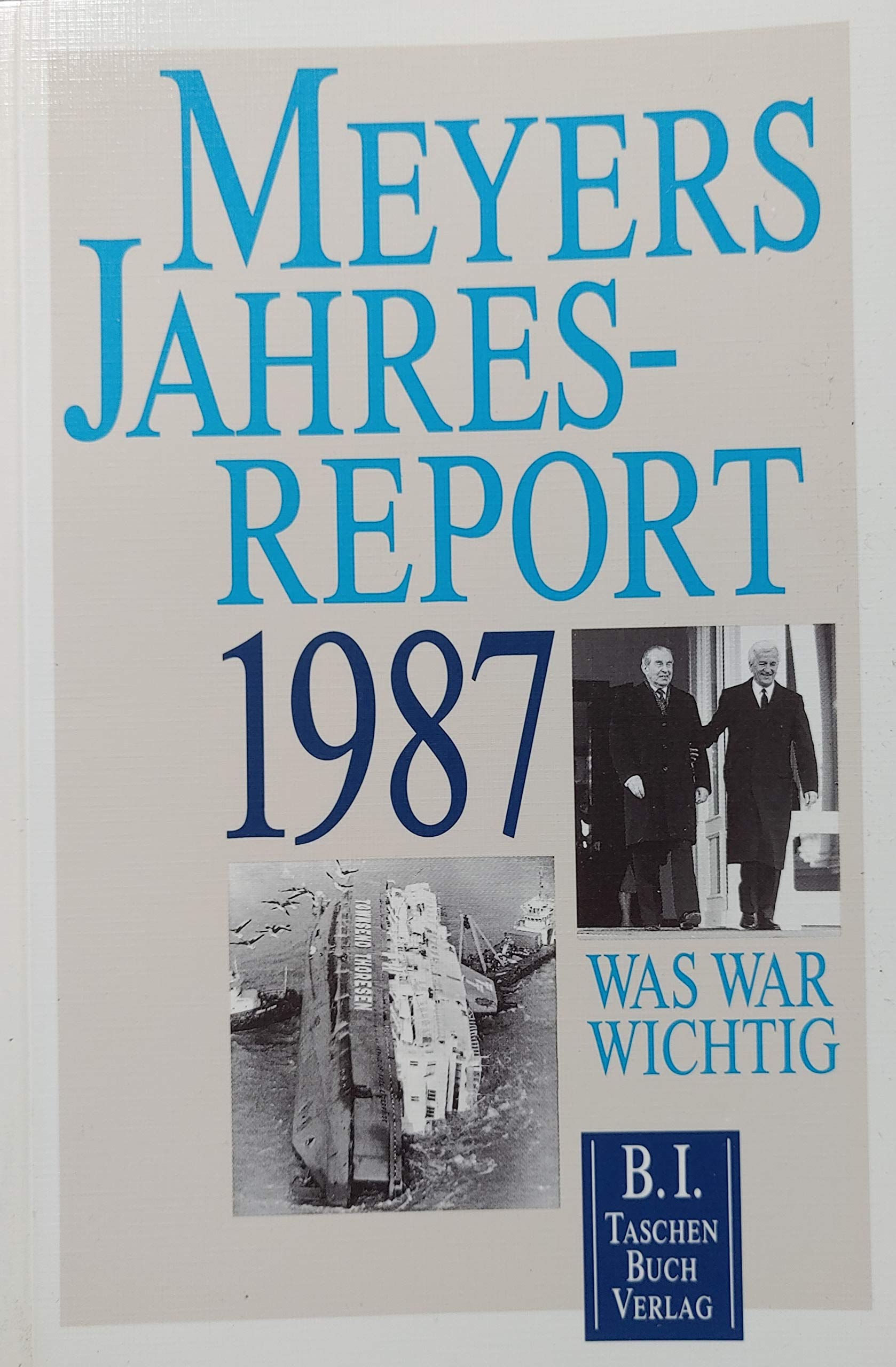 Meyers Jahresreport 1987. Was war wichtig? 1.7.1986 - 30.6.1987 Reference Books