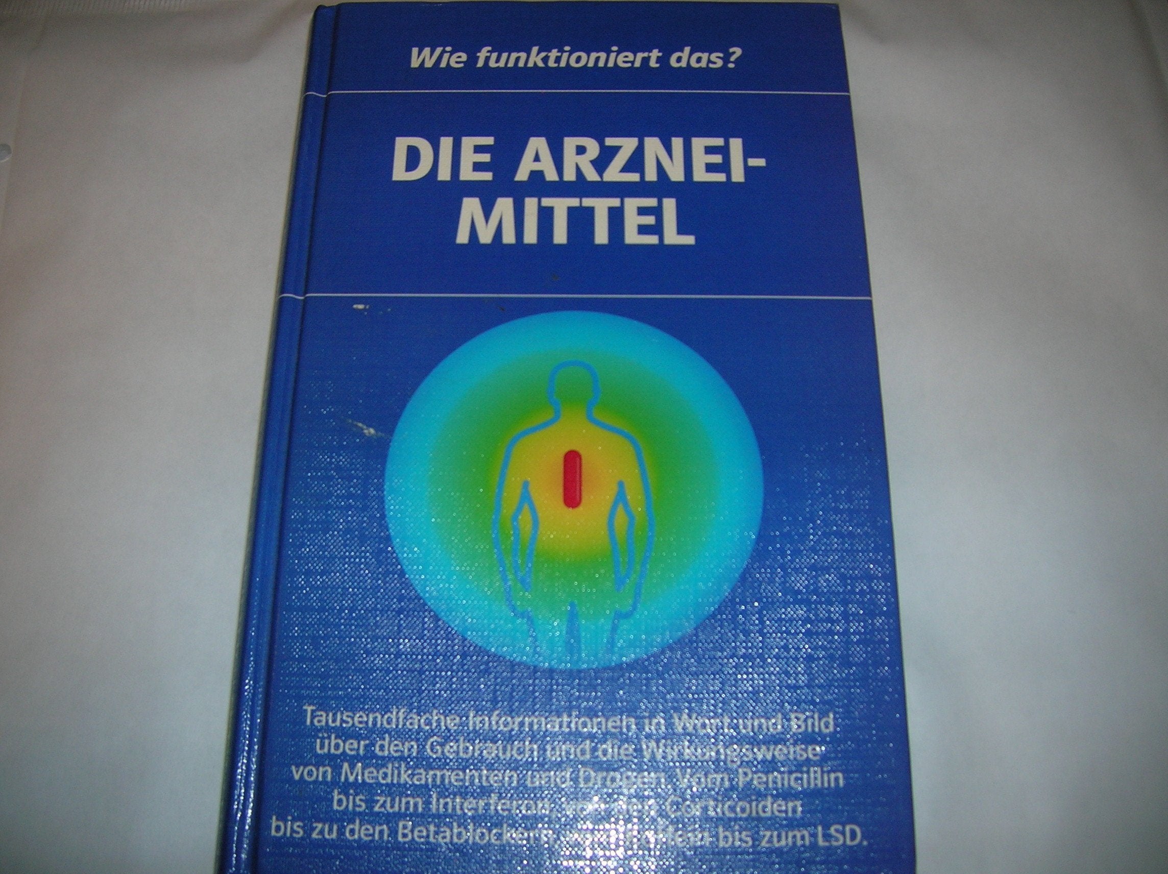 Wie funktioniert das? / Die Arzneimittel General education