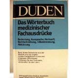 Duden – Wörterbuch medizinischer Fachbegriffe: Das Standardwerk für Fachleute und Laien. Der aktuelle Stand der medizinischen Terminologie (Duden Spezialwörterbücher) Medicine