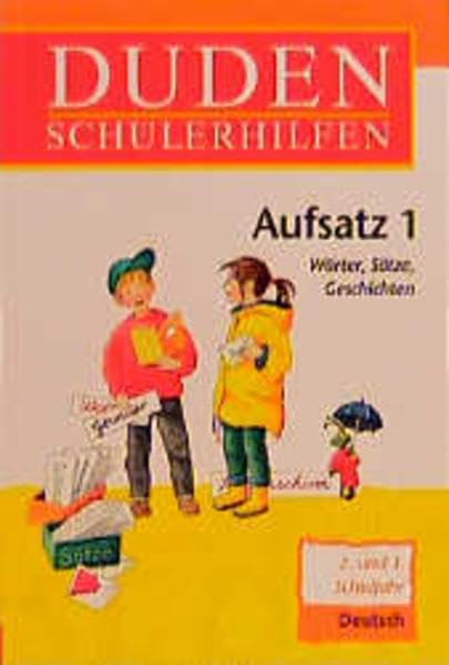 Duden Schülerhilfen, Aufsatz. 2. und 3. Schuljahr. Wörter, Sätze, Geschichten.: 2. und 3. Schuljahr. Wörter, Sätze, Geschichten In neuer Rechtschreibung Reference Books