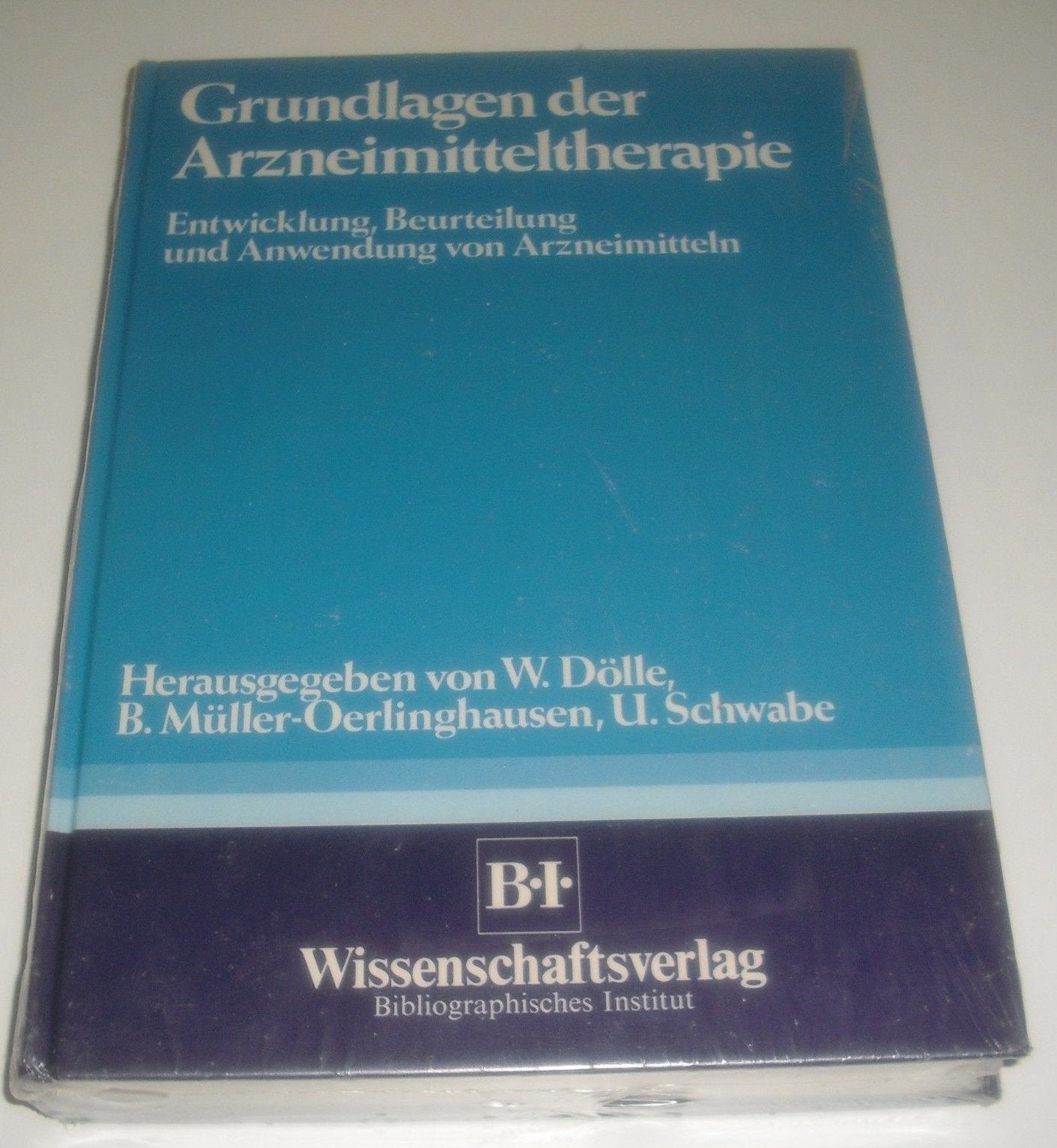 Grundlagen der Arzneimitteltherapie: Entwicklung, Beurteilung und Anwendung von Arzneimitteln Business & Technology