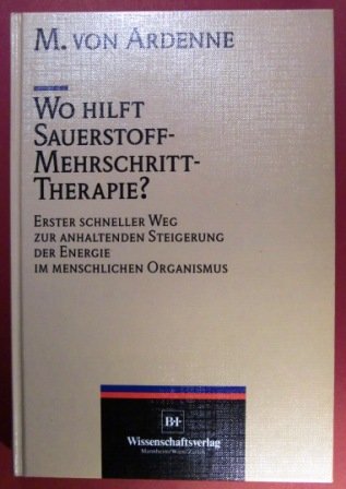 Wo hilft Sauerstoff-Mehrschritt-Therapie? Erster schneller Weg zur anhaltenden Steigerung der Energie im menschlichen Organismus. Business & Technology