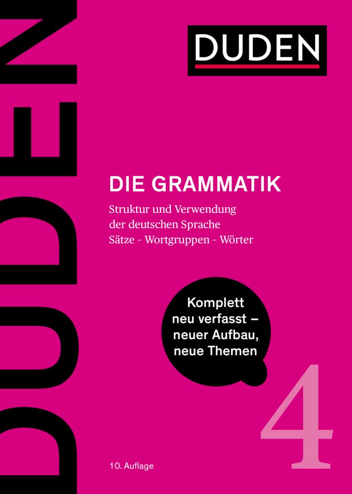 Duden - Die Grammatik: Struktur und Verwendung der deutschen Sprache. Sätze - Wortgruppen - Wörter (Duden - Deutsche Sprache in 12 Bänden) General education