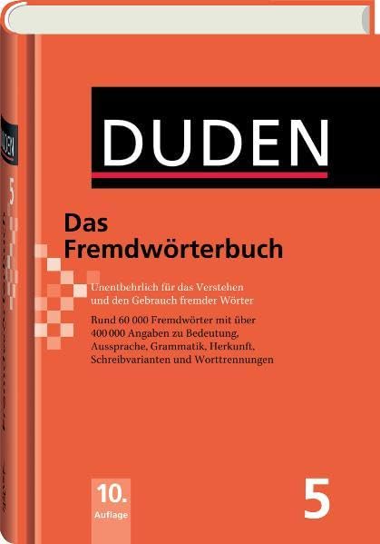 Das Fremdwörterbuch: Unentbehrlich für das Verstehen und den Gebrauch fremder Wörter (Duden - Deutsche Sprache in 12 Bänden) General education