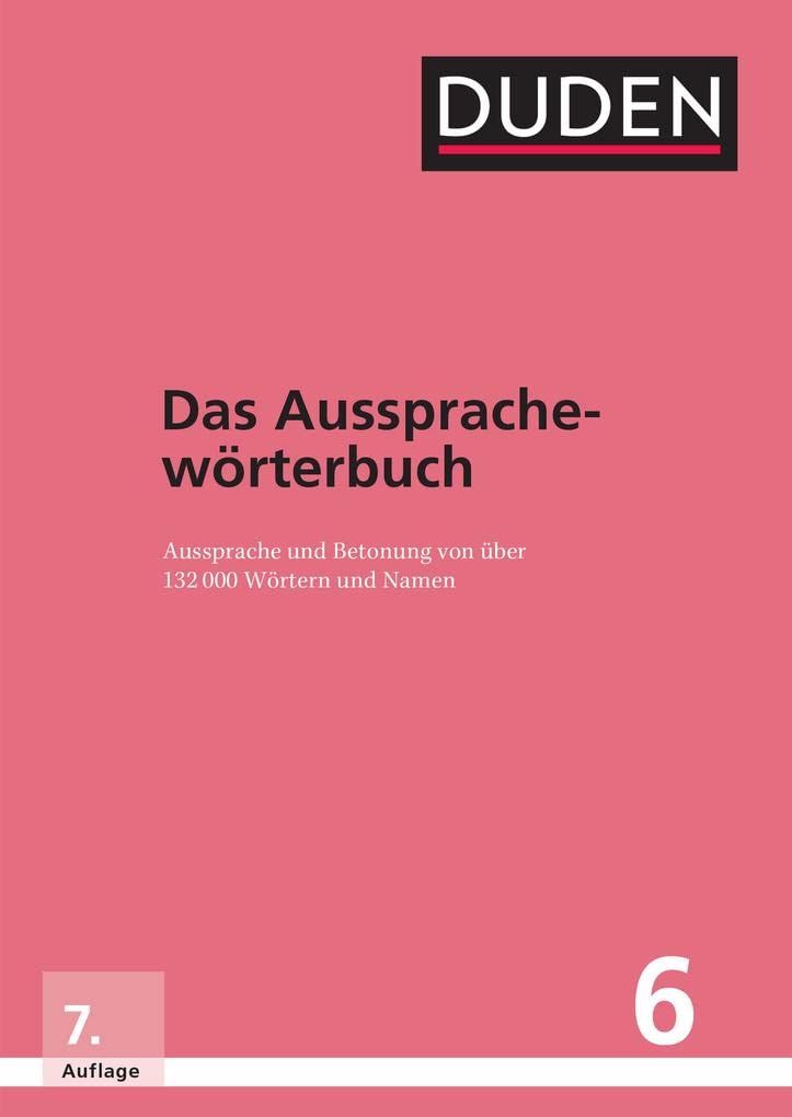 Duden 06 Das Aussprachewörterbuch General education