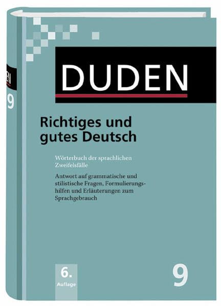 Richtiges und gutes Deutsch: Wörterbuch der sprachlichen Zweifelsfälle (Duden - Deutsche Sprache in 12 Bänden) General education