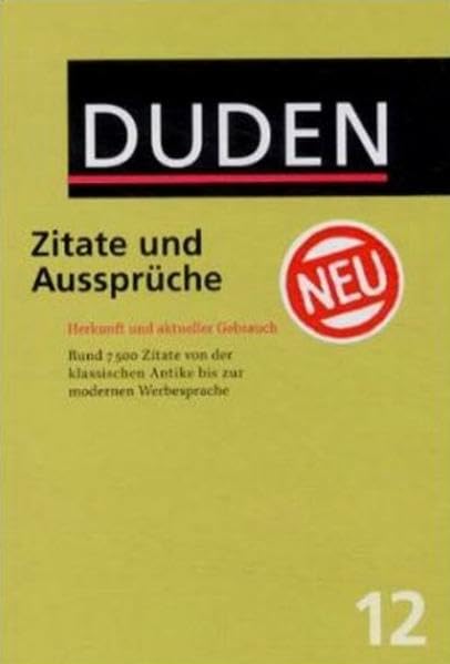 Der Duden, 12 Bde., Bd.12, Duden Zitate und Aussprüche: Herkunft, Bedeutung und aktueller Gebrauch (Duden - Deutsche Sprache in 12 Bänden) Natural Sciences