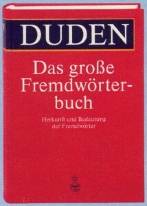 Duden Grosses Fremdwörterbuch: Herkunft und Bedeutung der Fremdwörter General education