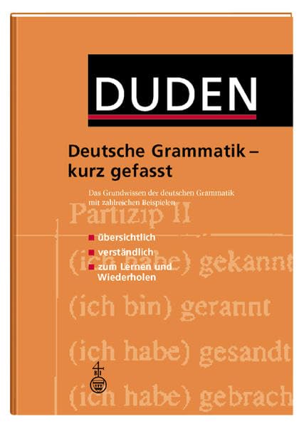 Duden - Deutsche Grammatik - kurz gefasst: Das Grundwissen der deutschen Grammatik mit zahlreichen Beispielen General education