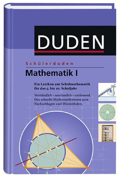 Mathematik I: Ein Lexikon zur Schulmathematik für das 5. bis 10. Schuljahr (Schülerduden) Reference Books