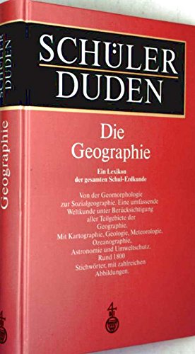 Schülerduden Die Geographie: Ein Lexikon der gesamten Schulerdkunde in neuer Rechtschreibung General education