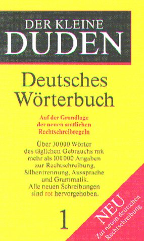 (Duden) Der kleine Duden, 6 Bde., Bd.1, Deutsches Wörterbuch, neue Rechtschreibung: Rund 47 000 Stichwörter aus allen Bereichen des täglichen Lebens General education
