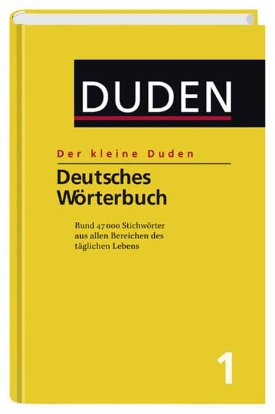 Deutsches Wörterbuch: Rund 47 000 Stichwörter aus allen Bereichen des täglichen Lebens (Der kleine Duden) General education