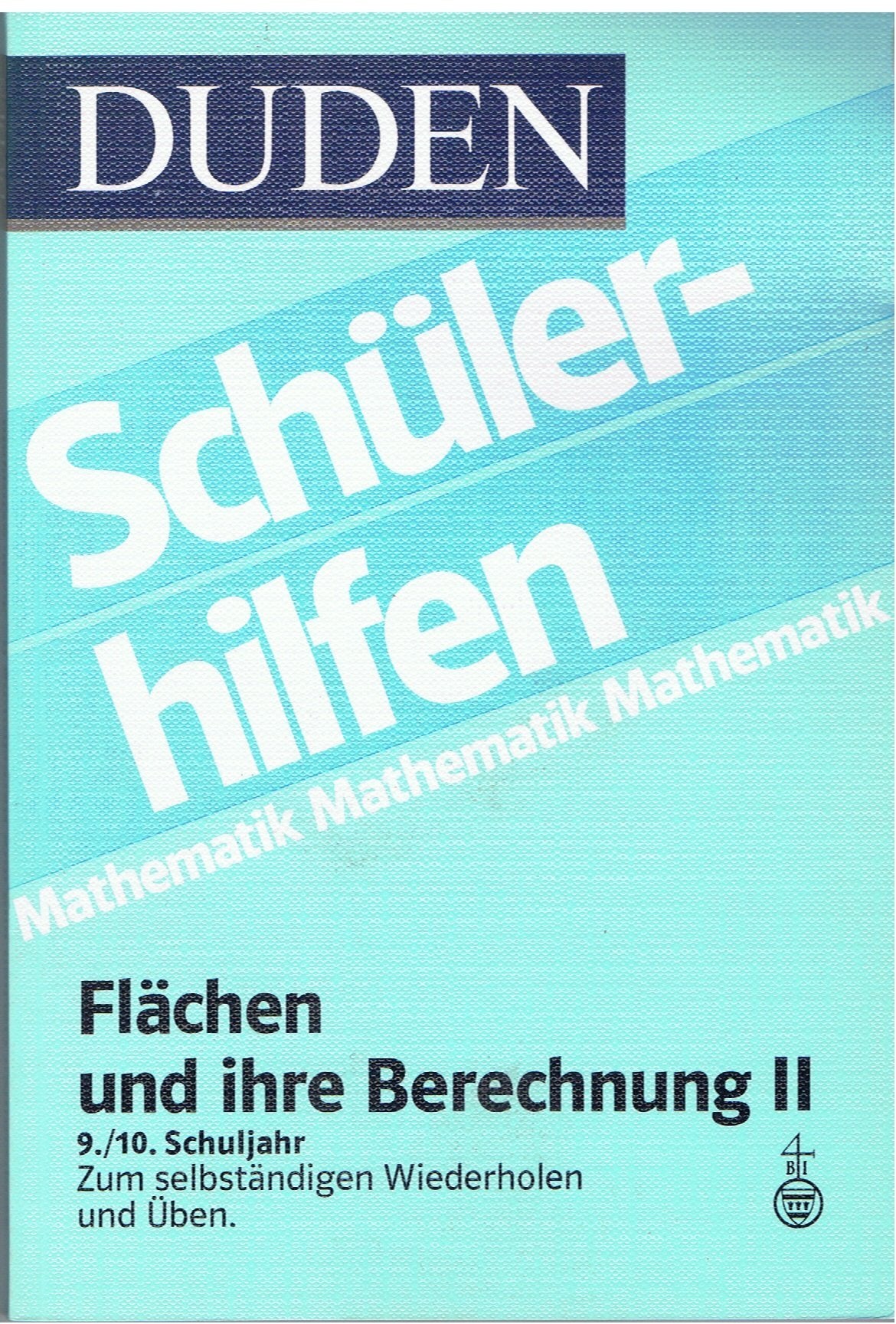 Duden Schülerhilfen. Flächen und ihre Berechnung II (9./10. Schuljahr) Reference Books