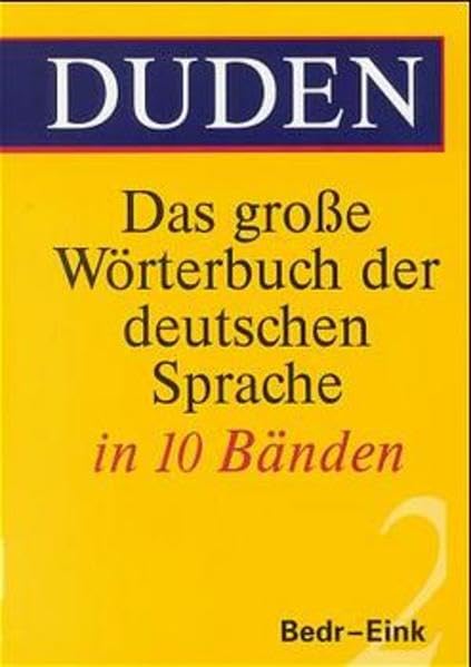 (Duden) Das große Wörterbuch der deutschen Sprache, 10 Bde., Bd.2, Bedr-Eink Natural Sciences
